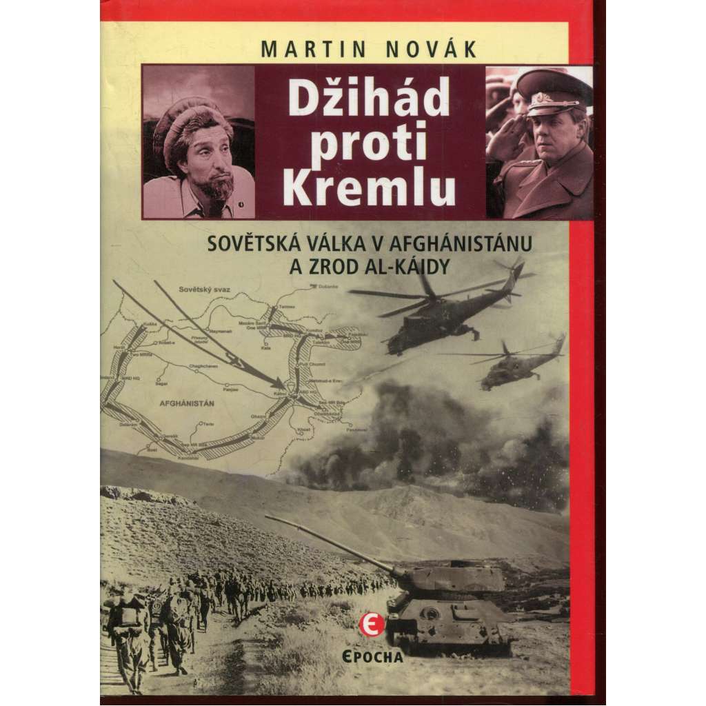 Džihád proti Kremlu: Sovětská válka v Afghánistánu a zrod Al-Káidy (Al-Káida, Afghánistán) Džihád proti Kremlu: Sovětská válka v Afghánistánu a zrod Al-Káidy (Al-Káida, Afghánistán)