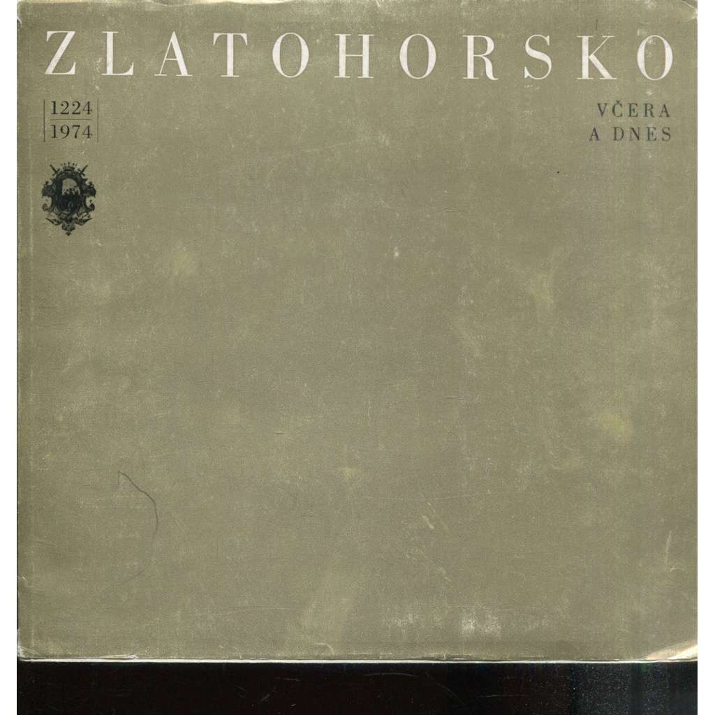 Zlatohorsko včera a dnes (Zlaté Hory) Zlatohorsko včera a dnes (Zlaté Hory)