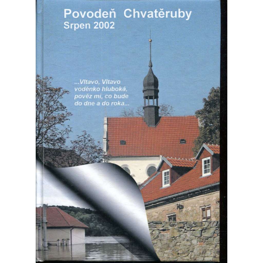 Povodeň Chvatěruby - srpen 2002 Povodeň Chvatěruby - srpen 2002