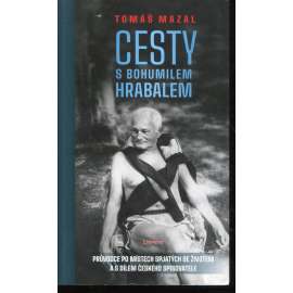 Cesty s Bohumilem Hrabalem (Bohumil Hrabal) Cesty s Bohumilem Hrabalem (Bohumil Hrabal)