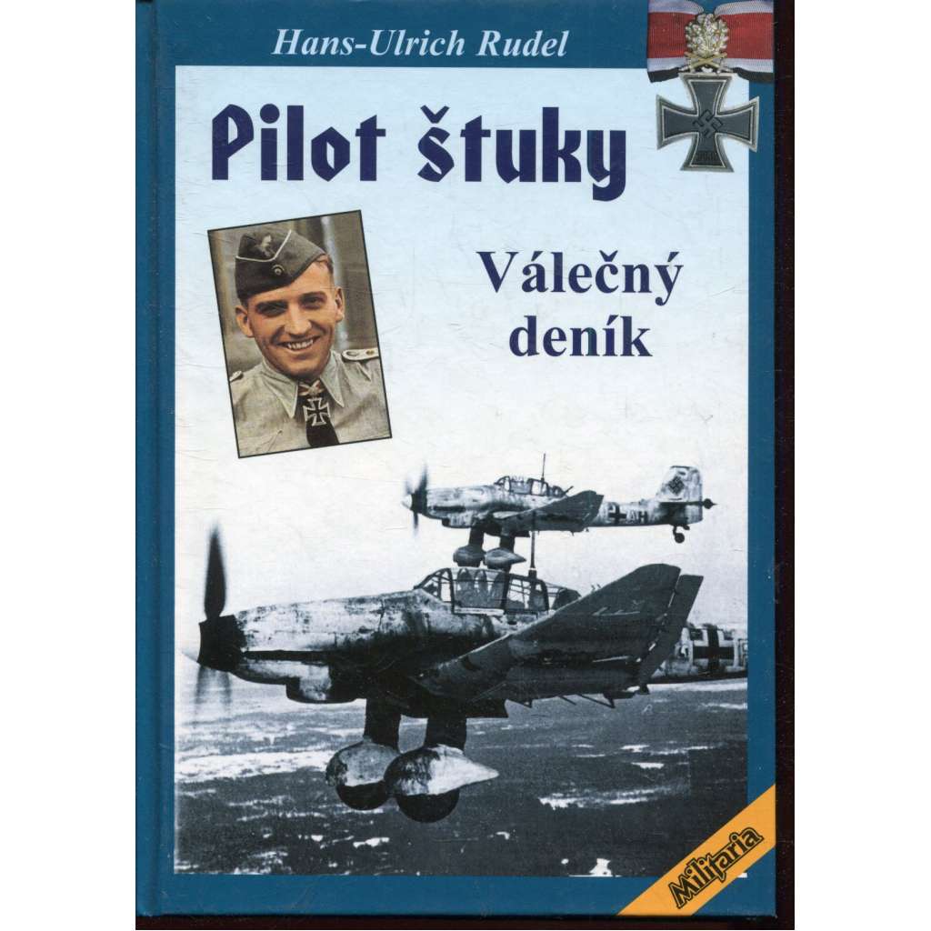 Pilot štuky: Válečný deník (Friedrich Zimmermann Hans-Ulrich Rudel) - pilot druhá světová válka Pilot štuky: Válečný deník (Friedrich Zimmermann Hans-Ulrich Rudel) - pilot druhá světová válka