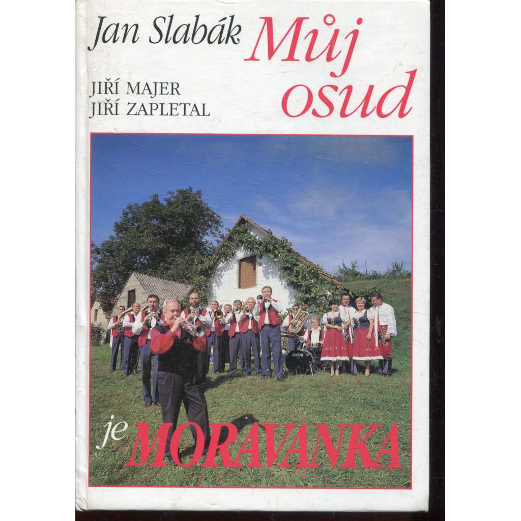 Můj osud je Moravanka (podpis Jan Slabák) Můj osud je Moravanka (podpis Jan Slabák)