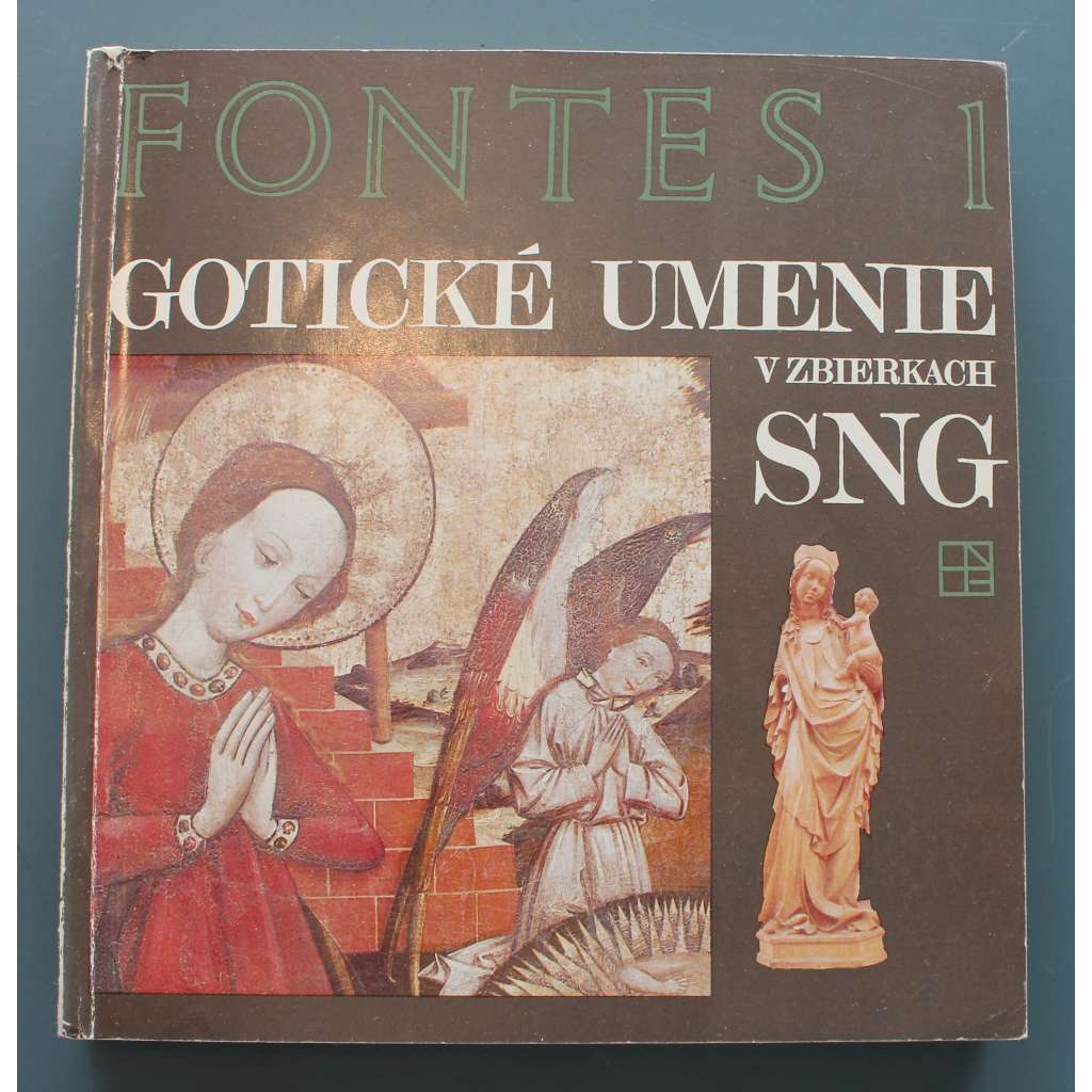 Gotické umenie v zbierkach SNG (Fontes 1) (Gotické umění ve sbírkách SNG, Slovenská národná galéria Bratislava, sochařství, malířství, mj. Madona z Kremnice, Mikuláš z Levoče)