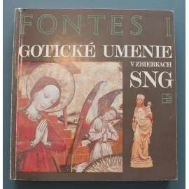Gotické umenie v zbierkach SNG (Fontes 1) (Gotické umění ve sbírkách SNG, Slovenská národná galéria Bratislava, sochařství, malířství, mj. Madona z Kremnice, Mikuláš z Levoče)