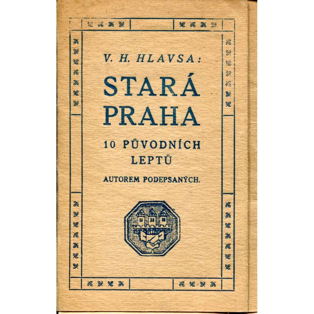 Stará Praha (10 x lept) - podpis V. H. Hlavsa Stará Praha (10 x lept) - podpis V. H. Hlavsa