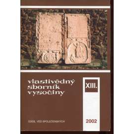 Vlastivědný sborník Vysočiny, svazek XIII./2002