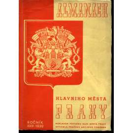 Almanach Hlavního města Prahy, ročník XXIV./1939 (Praha, ročenka) Almanach Hlavního města Prahy, ročník XXIV./1939 (Praha, ročenka)