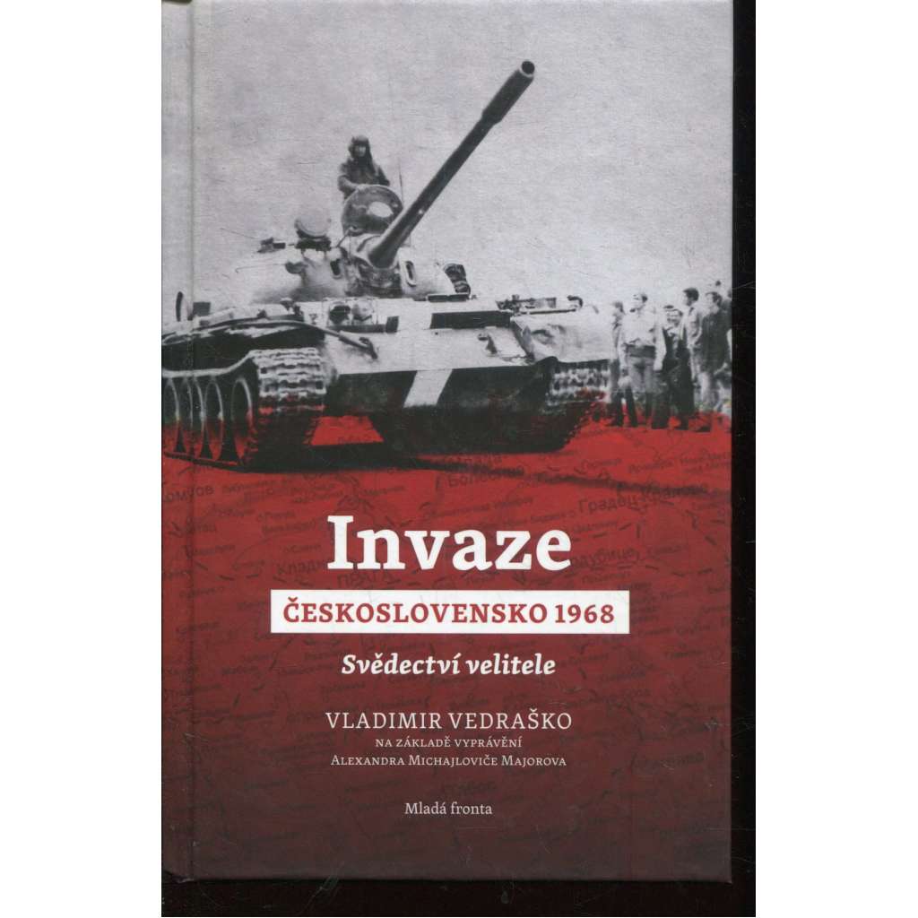 Invaze Československo 1968 - Svědectví velitele [vpádu vojsk varšavské smlouvy do Československa 1968]
