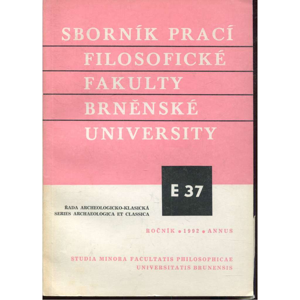 Sborník prací filosofické fakulty Brněnské university, ročník XLI./1992 (Archeologie) Sborník prací filosofické fakulty Brněnské university, ročník XLI./1992 (Archeologie)