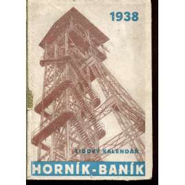Horník-Baník - kalendář pro lid hornický 1938, ročník 51 Horník-Baník - kalendář pro lid hornický 1938, ročník 51