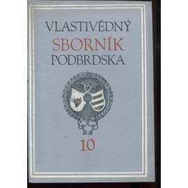 Vlastivědný sborník Podbrdska X./1976 (Sedlčany, Příbram) - Soupis vlastivědné literatury Březnicka a Rožmitálska Vlastivědný sborník Podbrdska X./1976 (Sedlčany, Příbram) - Soupis vlastivědné literatury Březnicka a Rožmitálska