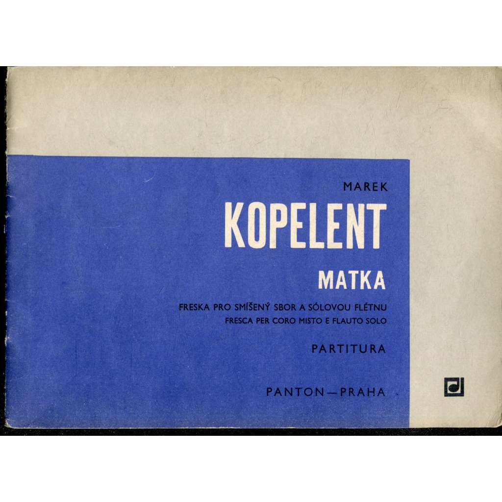 Matka. Freska pro smíšený sbor a sólovou flétnu (partitura) Matka. Freska pro smíšený sbor a sólovou flétnu (partitura)
