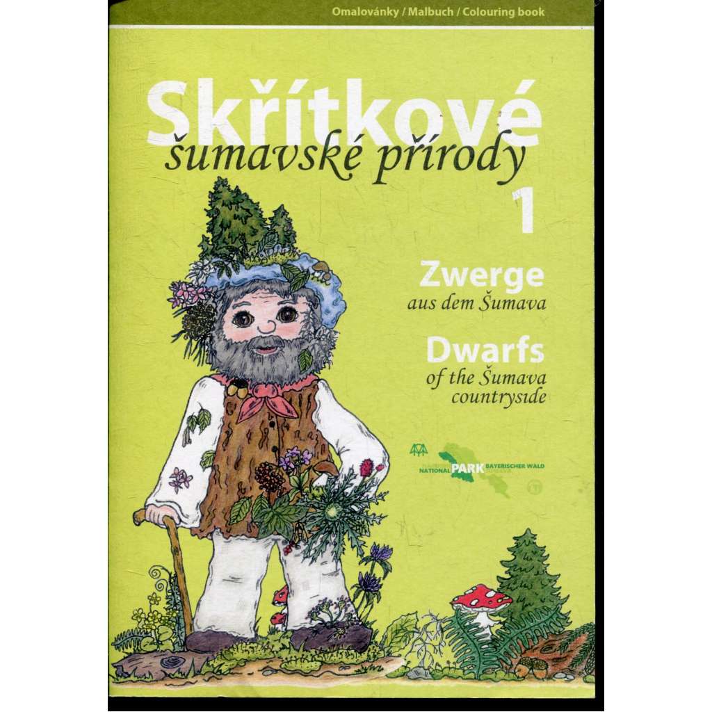 Skřítkové šumavské přírody 1. (Šumava) - text česky, německy a anglicky Skřítkové šumavské přírody 1. (Šumava) - text česky, německy a anglicky
