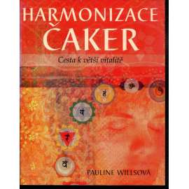 Harmonizace čaker. Cesta k větší vitalitě (čakry)