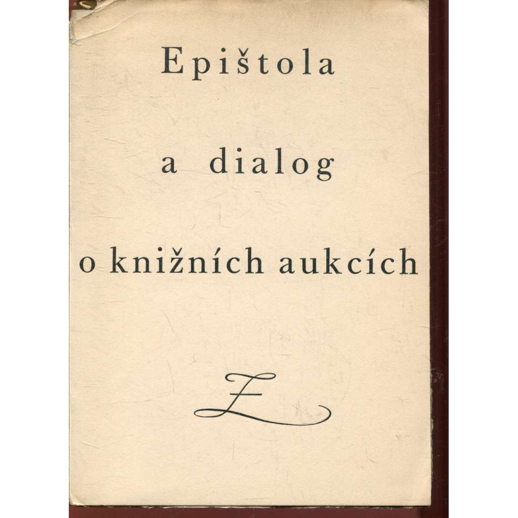 Epištola a dialog o knižních aukcích (podpis Karel Zink) Epištola a dialog o knižních aukcích (podpis Karel Zink)