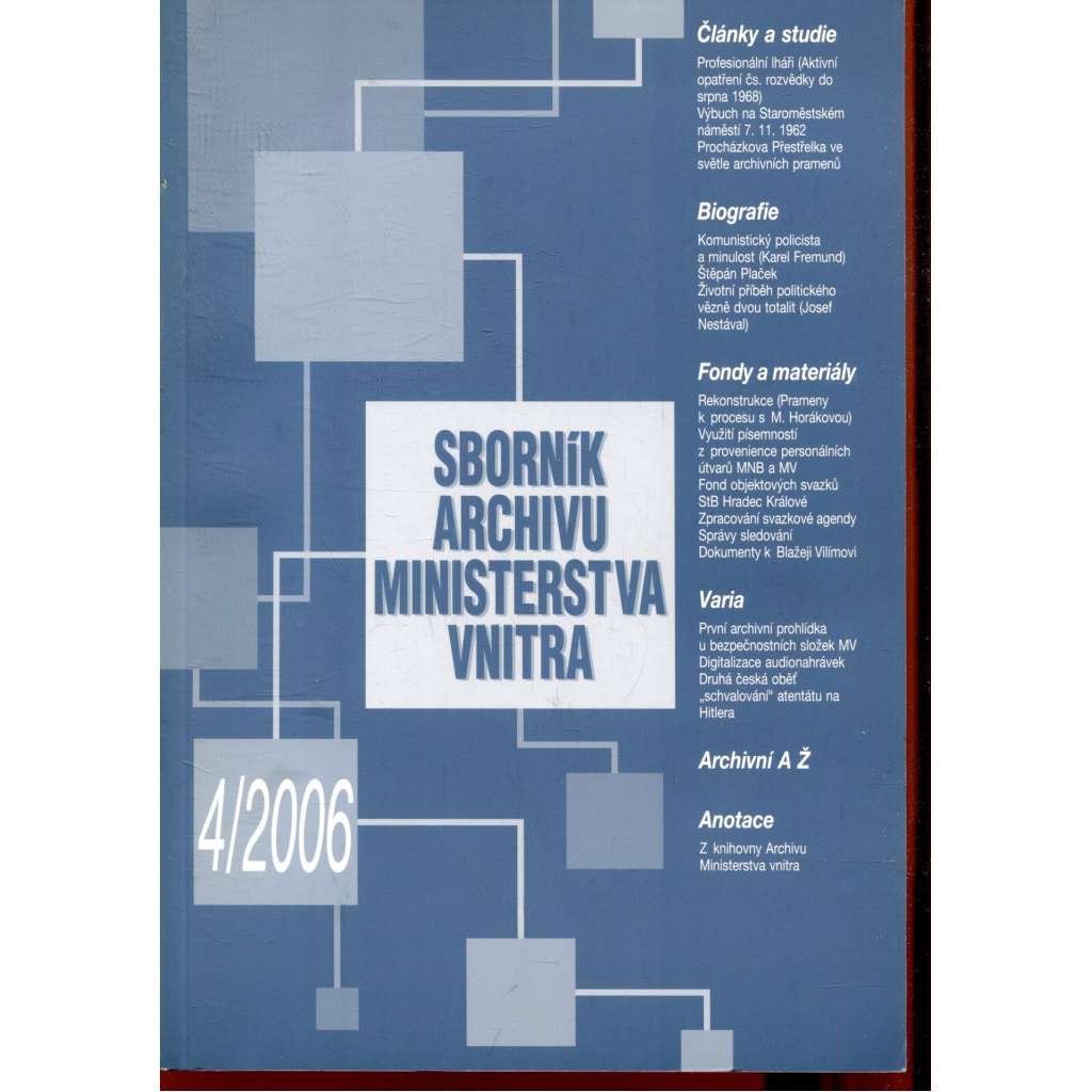 Sborník archivu Ministerstva vnitra 4/2006 Sborník archivu Ministerstva vnitra 4/2006