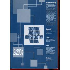 Sborník archivu Ministerstva vnitra 2/2004 Sborník archivu Ministerstva vnitra 2/2004