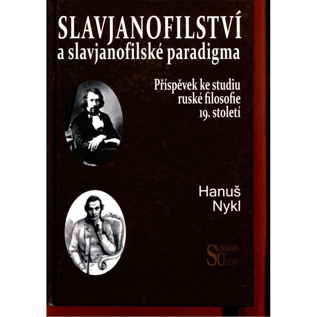 Slavjanofilství a slavjanofilské paradigma Slavjanofilství a slavjanofilské paradigma