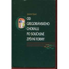 Od gregoriánského chorálu po současné zpěvní formy (kniha + CD) Od gregoriánského chorálu po současné zpěvní formy (kniha + CD)