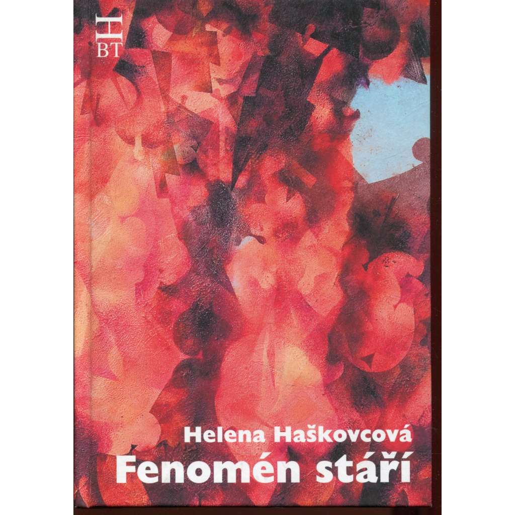 Fenomén stáří (podpis Helena Haškovcová) Fenomén stáří (podpis Helena Haškovcová)
