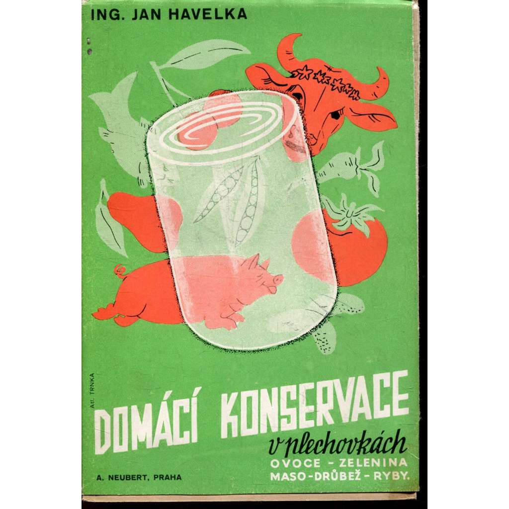 Domácí konservace v plechovkách (kuchařka) - ovoce, zelenina, maso, drůbež, ryby Domácí konservace v plechovkách (kuchařka) - ovoce, zelenina, maso, drůbež, ryby