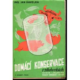 Domácí konservace v plechovkách (kuchařka) - ovoce, zelenina, maso, drůbež, ryby Domácí konservace v plechovkách (kuchařka) - ovoce, zelenina, maso, drůbež, ryby