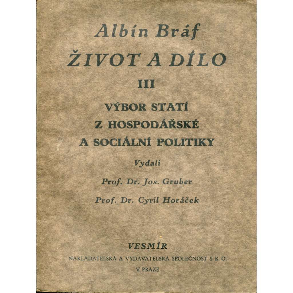Život a dílo, díl III. (Albín Bráf) Život a dílo, díl III. (Albín Bráf)
