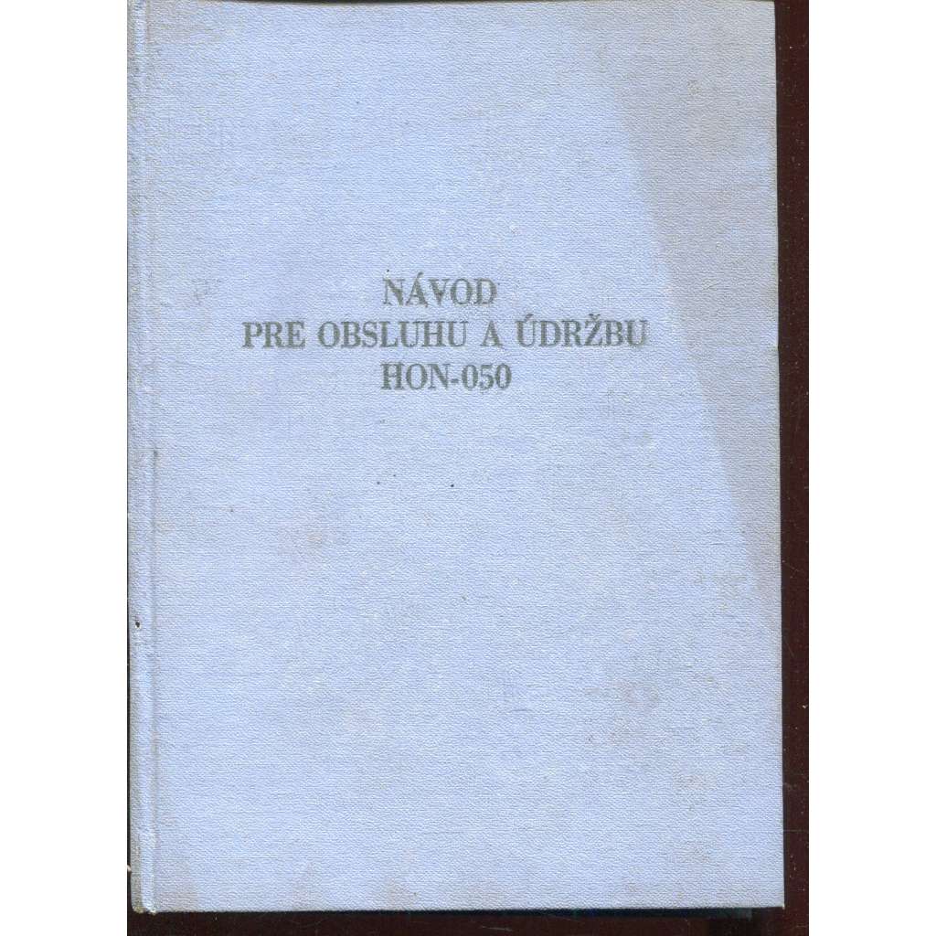 Návod pre obsluhu a údržbu HON-050 (Hydraulický otočný nakladač) - text slovensky Návod pre obsluhu a údržbu HON-050 (Hydraulický otočný nakladač) - text slovensky