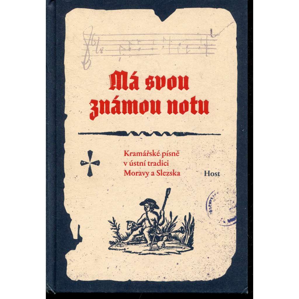 Má svou známou notu. Kramářské písně v ústní tradici Moravy a Slezska Má svou známou notu. Kramářské písně v ústní tradici Moravy a Slezska