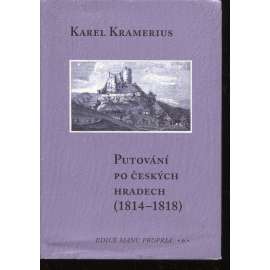 Putování po českých hradech (1814-1818) Putování po českých hradech (1814-1818)