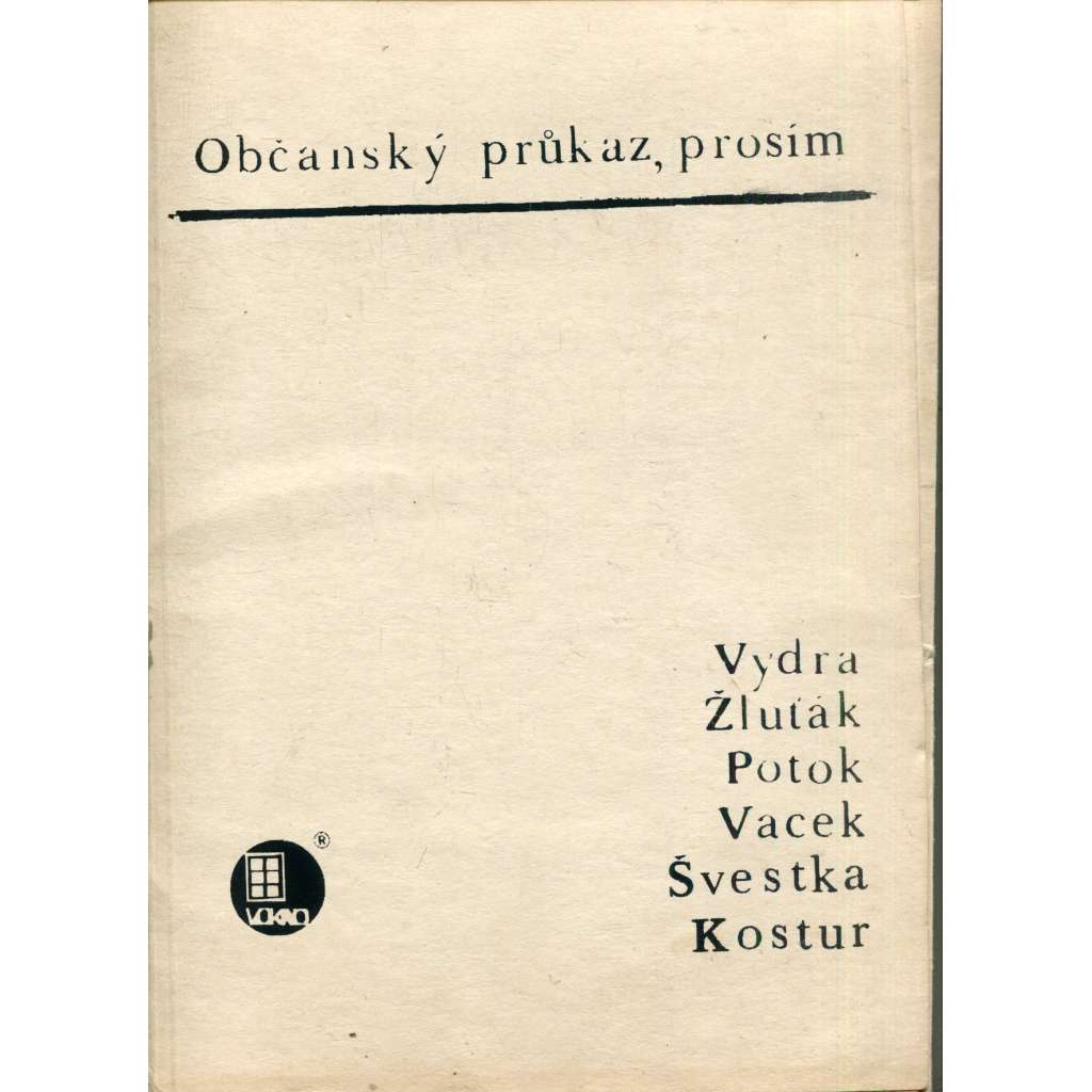 Občanský průkaz, prosím (samizdat) - Vydra, Žluťák, Potok, Vacek, Švestka, Kostur Občanský průkaz, prosím (samizdat) - Vydra, Žluťák, Potok, Vacek, Švestka, Kostur
