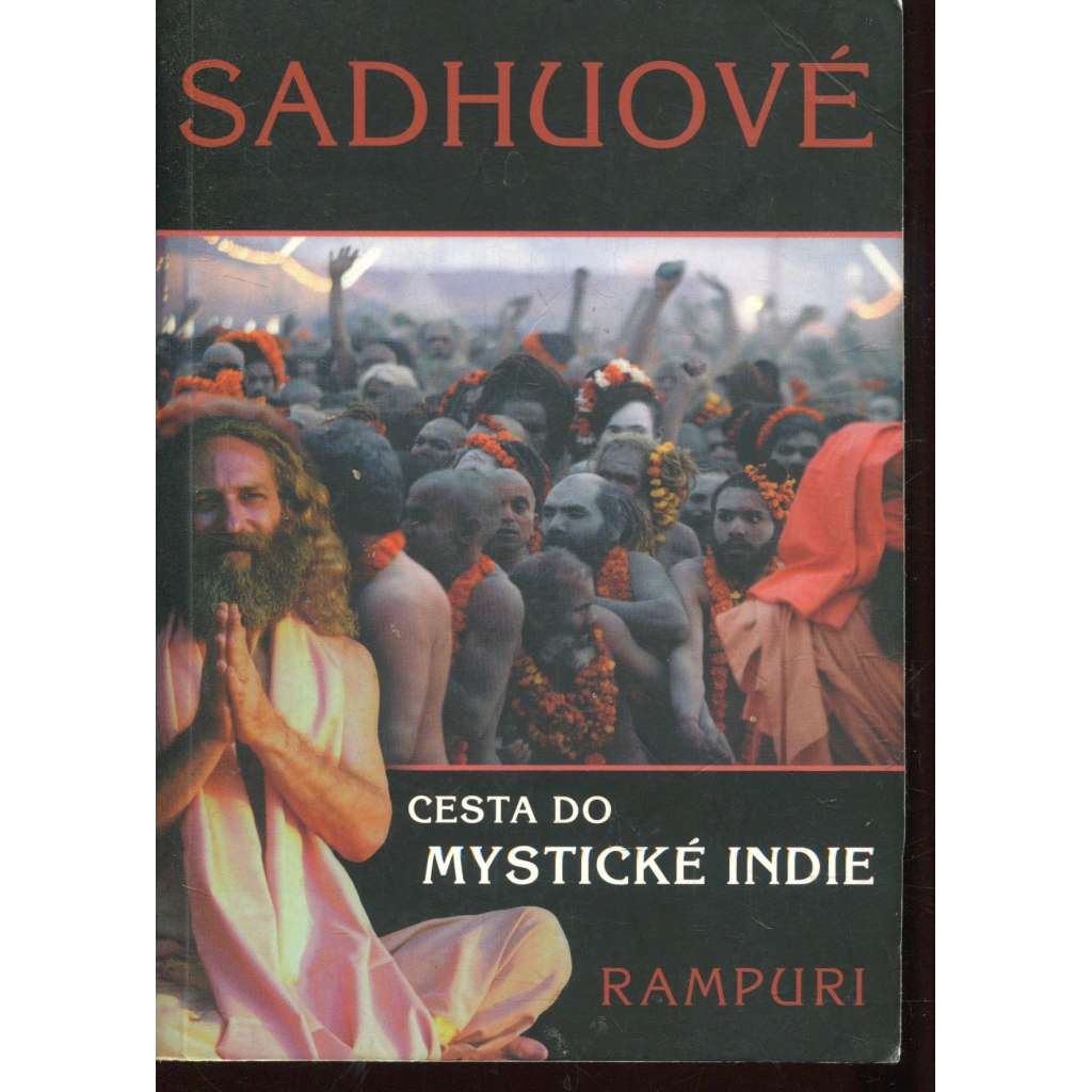 Sadhuové. Cesta do mystické Indie