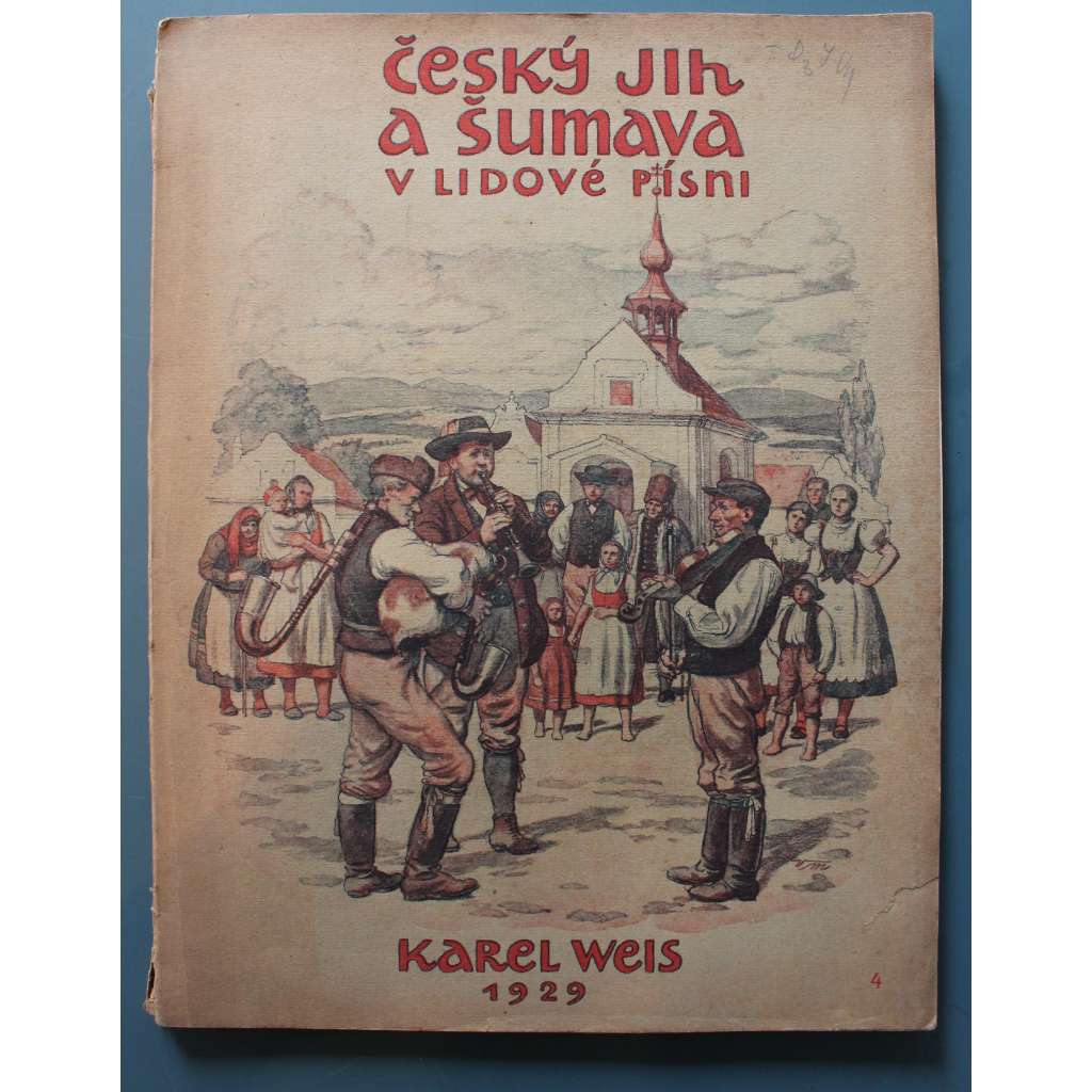 Český jih a šumava v lidové písni (české lidové písně, etnografie, folklor, jižní Čechy, Šumava, noty, mj. Já ubohá děvečka; Za Brnem, za Brnem; Hop, Káčo; Klenovská kaplička) Český jih a šumava v lidové písni (české lidové písně, etnografie, folklor, jižní Čechy, Šumava, noty, mj. Já ubohá děvečka; Za Brnem, za Brnem; Hop, Káčo; Klenovská kaplička)