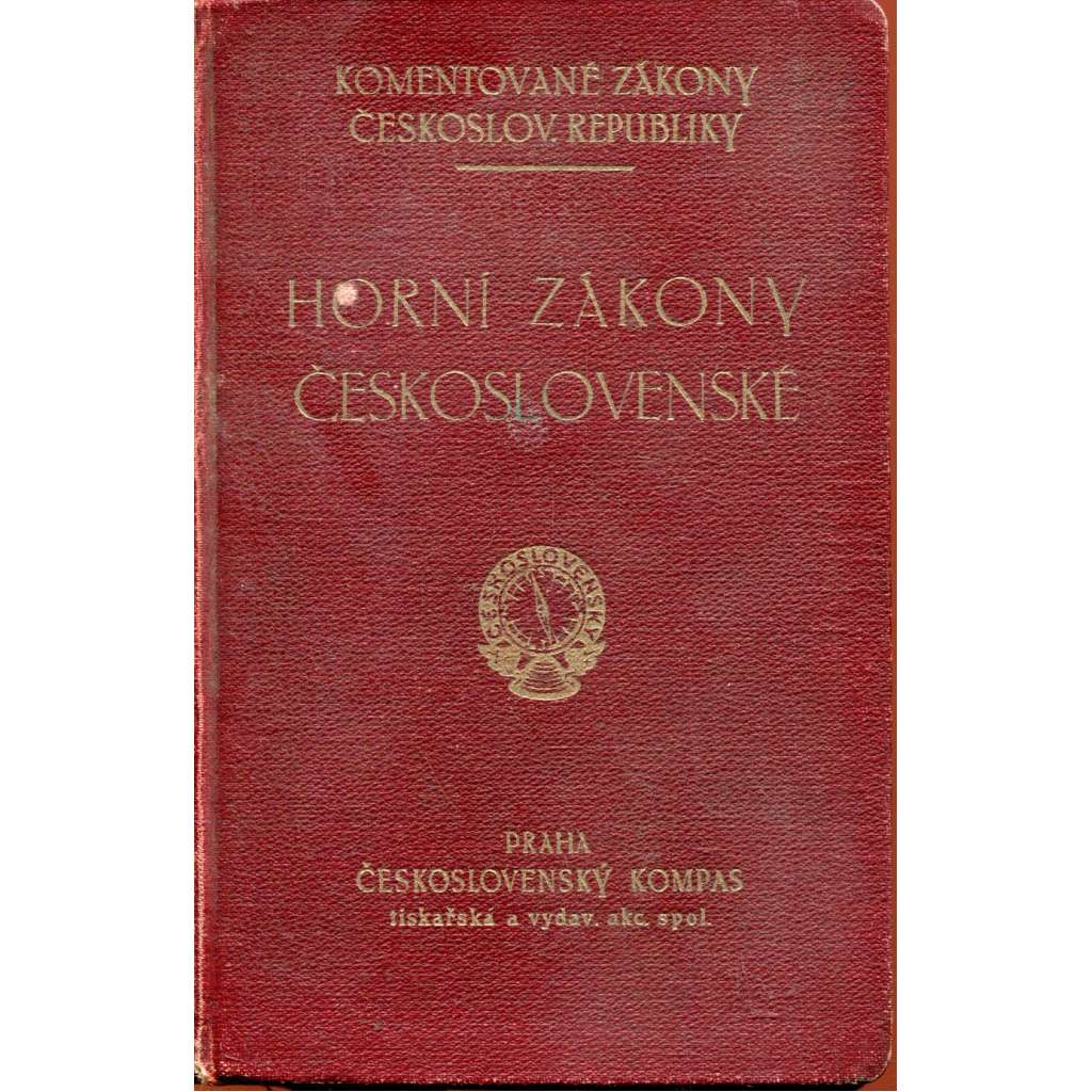 Horní zákony Československé platné v Čechách, na Moravě a ve Slezsku (právo, 1930) Horní zákony Československé platné v Čechách, na Moravě a ve Slezsku (právo, 1930)