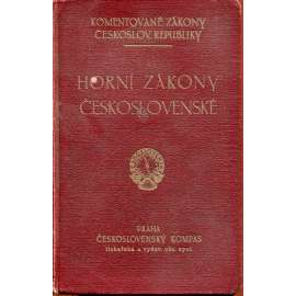 Horní zákony Československé platné v Čechách, na Moravě a ve Slezsku (právo, 1930) Horní zákony Československé platné v Čechách, na Moravě a ve Slezsku (právo, 1930)