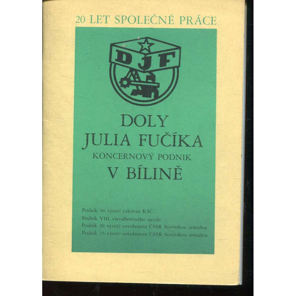 Doly Julia Fučíka - koncernový podnik v Bílině (Bílina) Doly Julia Fučíka - koncernový podnik v Bílině (Bílina)