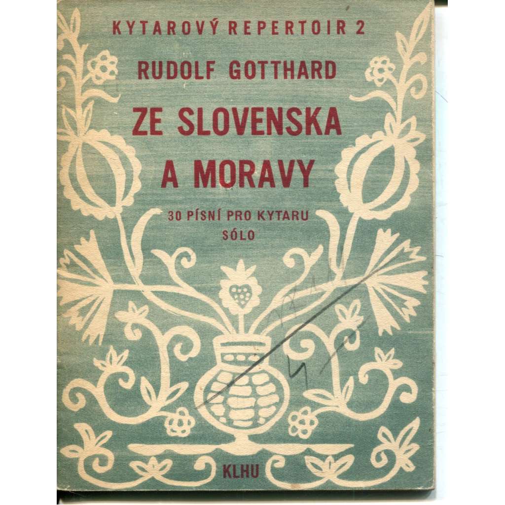 Ze Slovenska a Moravy (30 písní pro kytaru) - hudba, noty, písničky Ze Slovenska a Moravy (30 písní pro kytaru) - hudba, noty, písničky