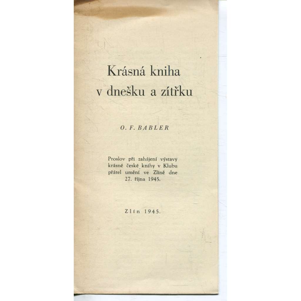Krásná kniha v dnešku a zítřku (podpis O. F. Babler) Krásná kniha v dnešku a zítřku (podpis O. F. Babler)