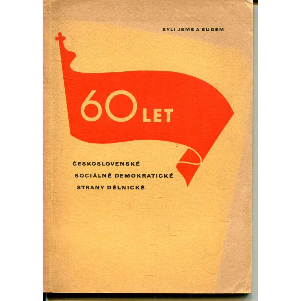60 let Československé sociálně demokratické strany dělnické 1878-1938