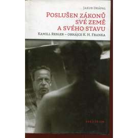 Poslušen zákonů své země a svého stavu: Kamill Resler - obhájce K. H. Franka Poslušen zákonů své země a svého stavu: Kamill Resler - obhájce K. H. Franka