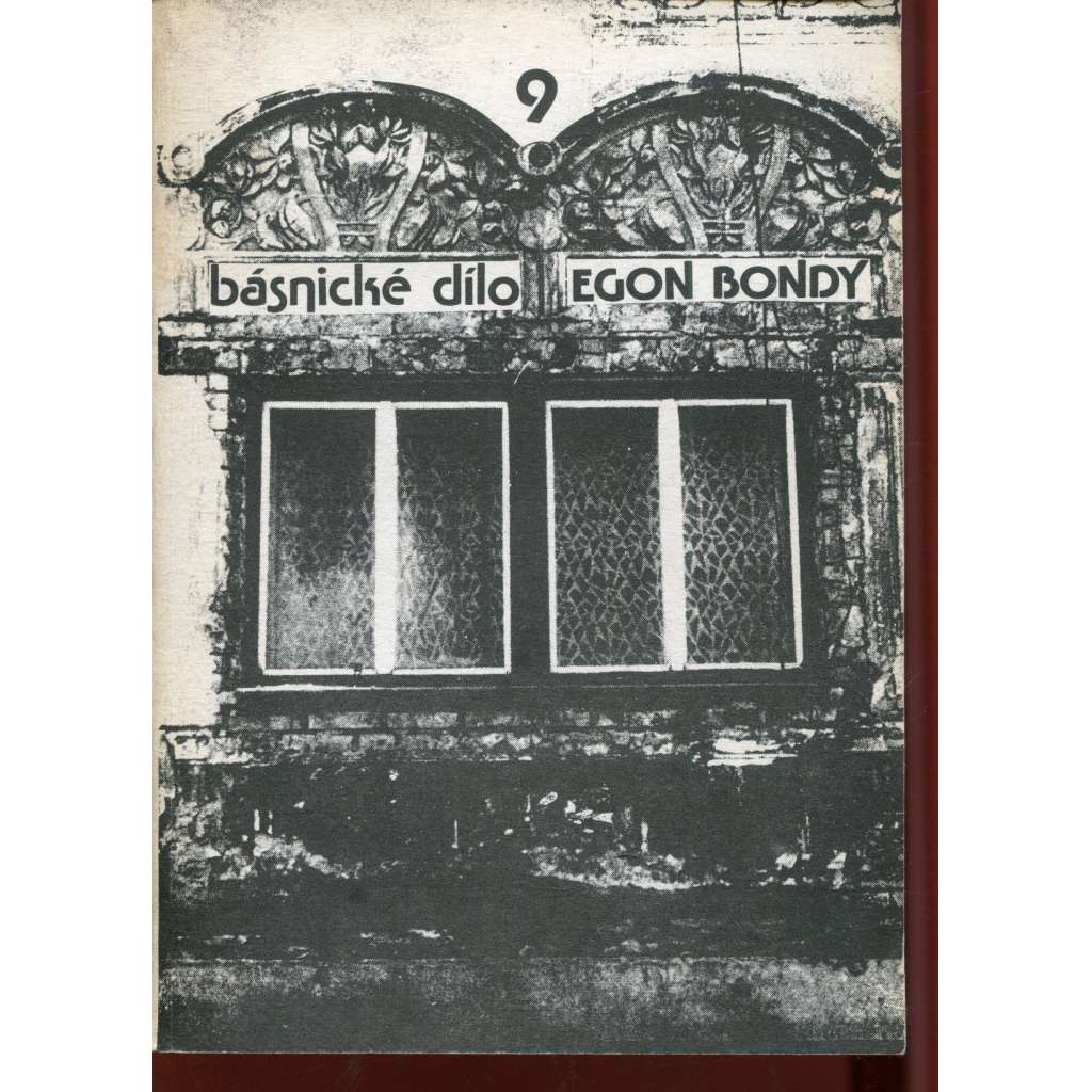 Básnické dílo Egona Bondyho, svazek IX. (Egon Bondy) Básnické dílo Egona Bondyho, svazek IX. (Egon Bondy)