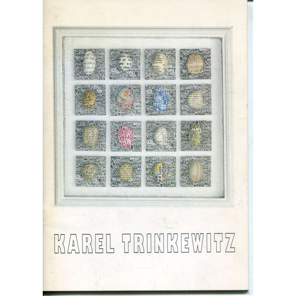 Karel Trinkewitz - Collagen und Objekte (Text německy, podpis Karel Trinkewitz) Karel Trinkewitz - Collagen und Objekte (Text německy, podpis Karel Trinkewitz)