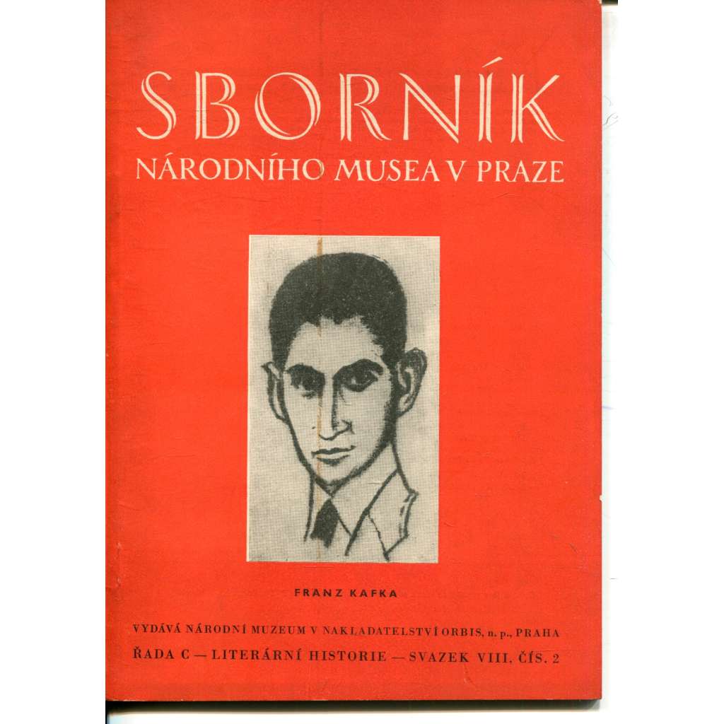 Dopisy Franze Kafky dělnické úrazové pojišťovně pro Čechy v Praze (Sborník Národního musea v Praze, svazek VIII., číslo 2/1963) - Franz Kafka Dopisy Franze Kafky dělnické úrazové pojišťovně pro Čechy v Praze (Sborník Národního musea v Praze, svazek VIII., číslo 2/1963) - Franz Kafka
