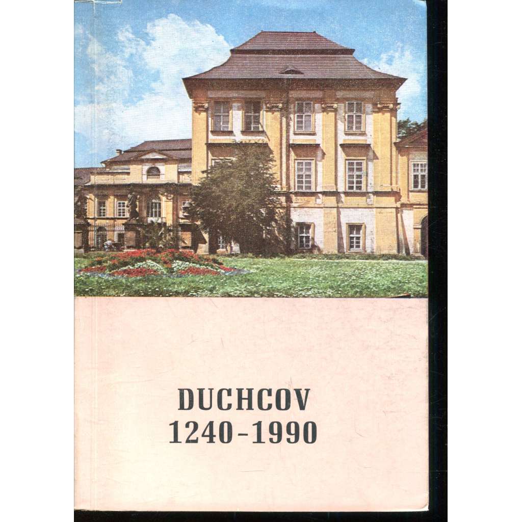 Duchcov 1240-1990 (Sborník k dějinám města) Duchcov 1240-1990 (Sborník k dějinám města)