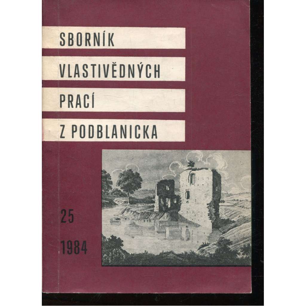 Sborník vlastivědných prací z Podblanicka 25/1984 [Benešov]