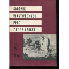Sborník vlastivědných prací z Podblanicka 25/1984 [Benešov]