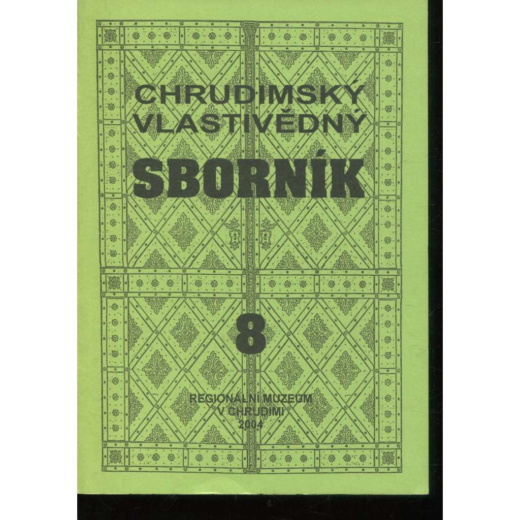 Chrudimský vlastivědný sborník 8/2004 (Chrudim) Chrudimský vlastivědný sborník 8/2004 (Chrudim)