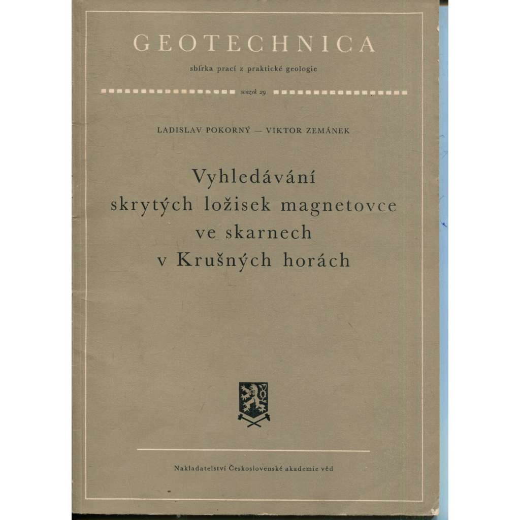 Vyhledávání skrytých ložisek magnetovce ve skarnech v Krušných horách (Geotechnica) - Krušné hory, magnetovec, nerostná ložiska Vyhledávání skrytých ložisek magnetovce ve skarnech v Krušných horách (Geotechnica) - Krušné hory, magnetovec, nerostná ložiska