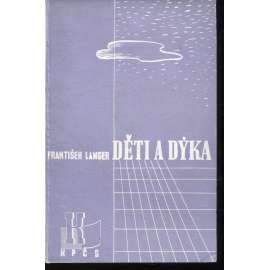 Děti a dýka (povídky, druhá světová válka, exilové vydání) - podpis František Langer Děti a dýka (povídky, druhá světová válka, exilové vydání) - podpis František Langer