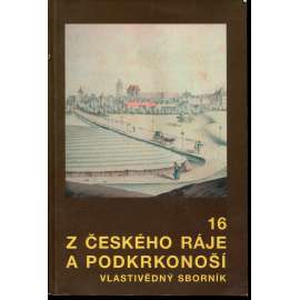 Z Českého ráje a Podkrkonoší, svazek 16 Z Českého ráje a Podkrkonoší, svazek 16